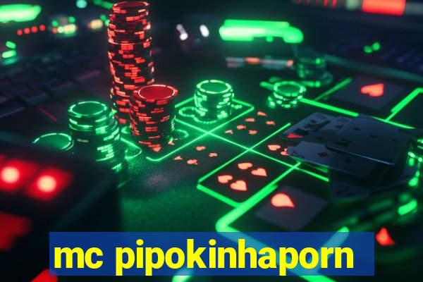 mc pipokinhaporn